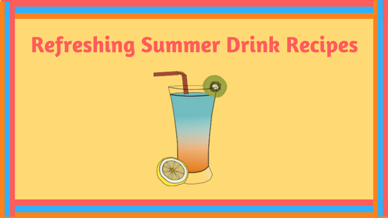 Refreshing Summer Drink Recipes